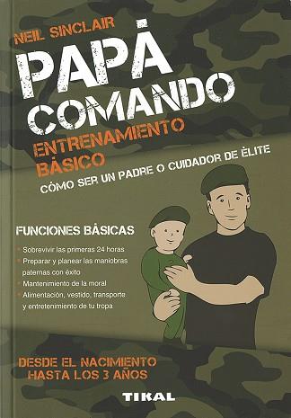 PAPÁ COMANDO. ENTRENAMIENTO BÁSICO | 9788499283968 | SINCLAIR, NEIL/SINCLAIR, TARA | Llibres Parcir | Llibreria Parcir | Llibreria online de Manresa | Comprar llibres en català i castellà online