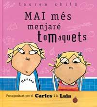 MAI MES MENJARE TOMAQUETS | 9788484880936 | CHILD LAUREN | Llibres Parcir | Llibreria Parcir | Llibreria online de Manresa | Comprar llibres en català i castellà online
