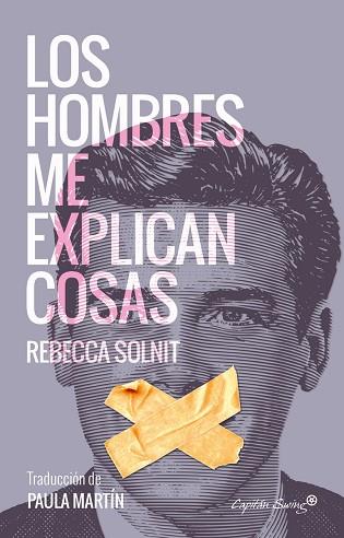 LOS HOMBRES ME EXPLICAN COSAS | 9788494548147 | REBECCA SOLNIT | Llibres Parcir | Librería Parcir | Librería online de Manresa | Comprar libros en catalán y castellano online