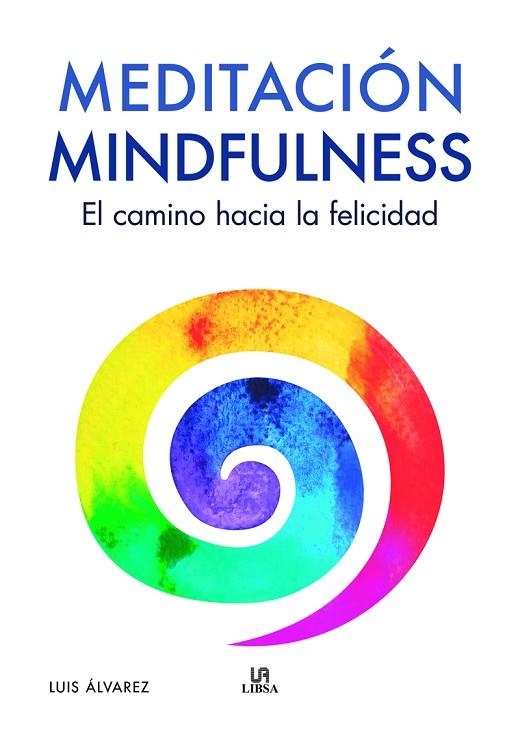 MEDITACIÓN MINDFULNESS | 9788466242523 | ÁLVAREZ, LUIS | Llibres Parcir | Llibreria Parcir | Llibreria online de Manresa | Comprar llibres en català i castellà online