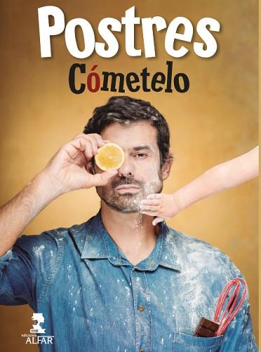 LOS POSTRES DE CÓMETELO | 9788478987856 | SÁNCHEZ GUTIÉRREZ, ENRIQUE | Llibres Parcir | Librería Parcir | Librería online de Manresa | Comprar libros en catalán y castellano online