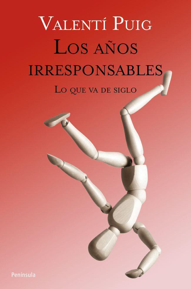 Los años irresponsables | 9788499421605 | Valentí Puig | Llibres Parcir | Librería Parcir | Librería online de Manresa | Comprar libros en catalán y castellano online