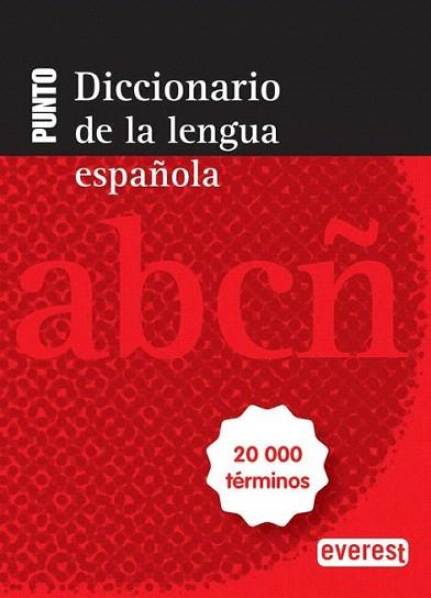 Diccionario PUNTO de la lengua española | 9788444110578 | Equipo Lexicográfico Everest | Llibres Parcir | Librería Parcir | Librería online de Manresa | Comprar libros en catalán y castellano online
