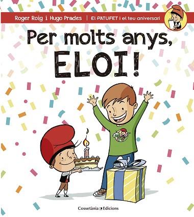 PER MOLTS ANYS, ELOI! | 9788490345856 | ROIG CÉSAR, ROGER | Llibres Parcir | Librería Parcir | Librería online de Manresa | Comprar libros en catalán y castellano online