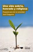 UNA VIDA SOBRIA HONRADA Y RELIGIOSA | 9788427717176 | EIZAGUIRRE JOSE | Llibres Parcir | Llibreria Parcir | Llibreria online de Manresa | Comprar llibres en català i castellà online