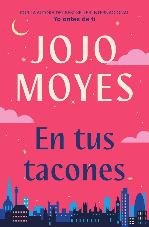 EN TUS TACONES | 9788491298373 | MOYES, JOJO | Llibres Parcir | Librería Parcir | Librería online de Manresa | Comprar libros en catalán y castellano online