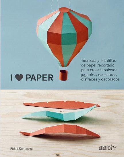 I LOVE PAPER | 9788425228575 | SUNDQVIST, FIDELI | Llibres Parcir | Librería Parcir | Librería online de Manresa | Comprar libros en catalán y castellano online