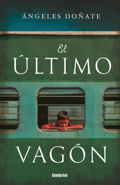EL ÚLTIMO VAGÓN | 9788416517169 | DOÑATE, ÁNGELES | Llibres Parcir | Llibreria Parcir | Llibreria online de Manresa | Comprar llibres en català i castellà online