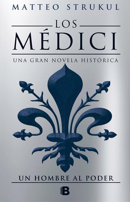 UN HOMBRE AL PODER (LOS MéDICI 2) | 9788466662628 | MATTEO STRUKUL | Llibres Parcir | Llibreria Parcir | Llibreria online de Manresa | Comprar llibres en català i castellà online