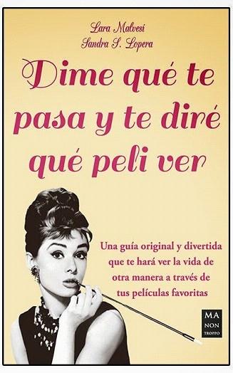 DIME QUE TE PASA Y TE DIRE QUE PELI VER | 9788496746787 | MALVESI ,LARA/ SÁNCHEZ, SANDRA | Llibres Parcir | Librería Parcir | Librería online de Manresa | Comprar libros en catalán y castellano online