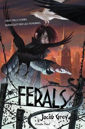 FERALS 1 (CRIAT PELS CORBS.PERSEGUIT PER LES TENEBRES) | 9788490578629 | JACOB GREY | Llibres Parcir | Librería Parcir | Librería online de Manresa | Comprar libros en catalán y castellano online