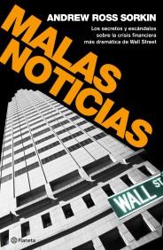 MALAS NOTICIAS | 9788408094531 | ROSS SORKIN A | Llibres Parcir | Llibreria Parcir | Llibreria online de Manresa | Comprar llibres en català i castellà online