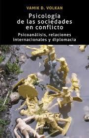 PSICOLOGÍA DE LAS SOCIEDADES EN CONFLICTO | 9788425440748 | VOLKAN, VAMIK D. | Llibres Parcir | Llibreria Parcir | Llibreria online de Manresa | Comprar llibres en català i castellà online