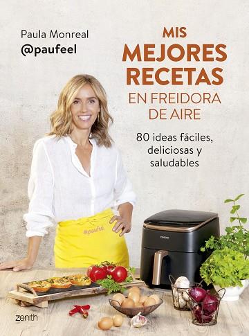 MIS MEJORES RECETAS EN FREIDORA DE AIRE | 9788408294139 | MONREAL, PAULA | Llibres Parcir | Llibreria Parcir | Llibreria online de Manresa | Comprar llibres en català i castellà online