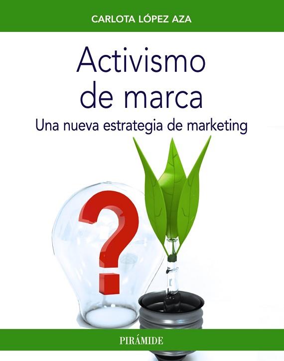 ACTIVISMO DE MARCA | 9788436842906 | LÓPEZ AZA, CARLOTA | Llibres Parcir | Llibreria Parcir | Llibreria online de Manresa | Comprar llibres en català i castellà online