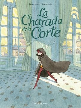 LA CHARADA DE LA CORTE | 9788467952261 | VESCO FLOR, KERASCOET | Llibres Parcir | Llibreria Parcir | Llibreria online de Manresa | Comprar llibres en català i castellà online