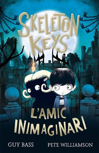 SKELETON KEYS. L'AMIC INIMAGINARI | 9788424666330 | BASS, GUY | Llibres Parcir | Librería Parcir | Librería online de Manresa | Comprar libros en catalán y castellano online