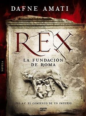 REX. LA FUNDACIÓN DE ROMA | 9788498779738 | AMATI, DAFNE | Llibres Parcir | Librería Parcir | Librería online de Manresa | Comprar libros en catalán y castellano online