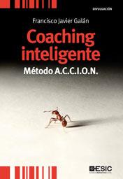COACHING INTELIGENTE metodo a c c i o n | 9788473567794 | GALAN F J | Llibres Parcir | Llibreria Parcir | Llibreria online de Manresa | Comprar llibres en català i castellà online