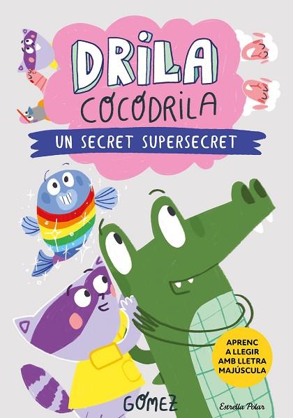 DRILA COCODRILA 8. UN SECRET SUPERSECRET | 9791387519971 | GÓMEZ | Llibres Parcir | Librería Parcir | Librería online de Manresa | Comprar libros en catalán y castellano online