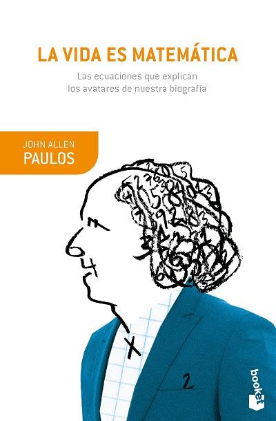 LA VIDA ES MATEMÁTICA | 9788490665282 | ALLEN PAULOS, JOHN | Llibres Parcir | Librería Parcir | Librería online de Manresa | Comprar libros en catalán y castellano online