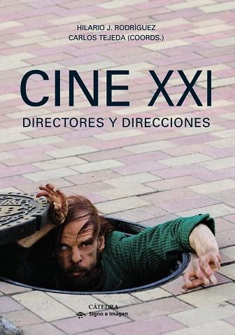 CINE XXI | 9788437631493 | TEJEDA, CARLOS/RODRÍGUEZ, HILARIO J. | Llibres Parcir | Librería Parcir | Librería online de Manresa | Comprar libros en catalán y castellano online