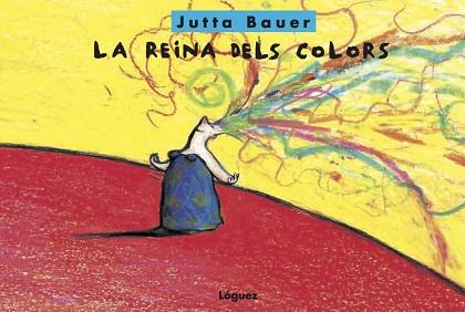 LA REINA DELS COLORS | 9788494818356 | BAUER, JUTTA | Llibres Parcir | Llibreria Parcir | Llibreria online de Manresa | Comprar llibres en català i castellà online