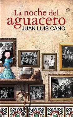 LA NOCHE DEL AGUACERO | 9788467036114 | JUAN LUIS CANO | Llibres Parcir | Librería Parcir | Librería online de Manresa | Comprar libros en catalán y castellano online