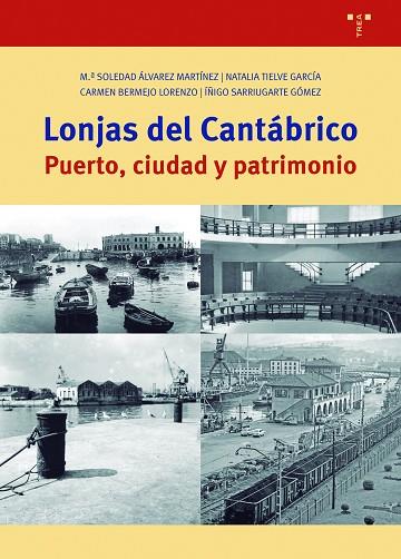 LONJAS DEL CANTÁBRICO | 9788418105661 | ÁLVAREZ MARTÍNEZ, M.ª SOLEDAD / TIELVE GARCÍA, NATALIA / BERMEJO LORENZO, CARMEN / SARRIUGARTE GÓMEZ | Llibres Parcir | Llibreria Parcir | Llibreria online de Manresa | Comprar llibres en català i castellà online