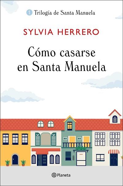 CÓMO CASARSE EN SANTA MANUELA | 9788408227922 | HERRERO, SYLVIA | Llibres Parcir | Librería Parcir | Librería online de Manresa | Comprar libros en catalán y castellano online