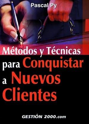 METODOS Y TECNICAS PARA CONQUISTAR A NUEVOS CLIENTES | 9788480889605 | PY | Llibres Parcir | Librería Parcir | Librería online de Manresa | Comprar libros en catalán y castellano online