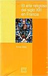 EL ARTE RELIGIOSO DEL SIGLO XIII EN FRANCIA | 9788474906332 | MALE | Llibres Parcir | Librería Parcir | Librería online de Manresa | Comprar libros en catalán y castellano online