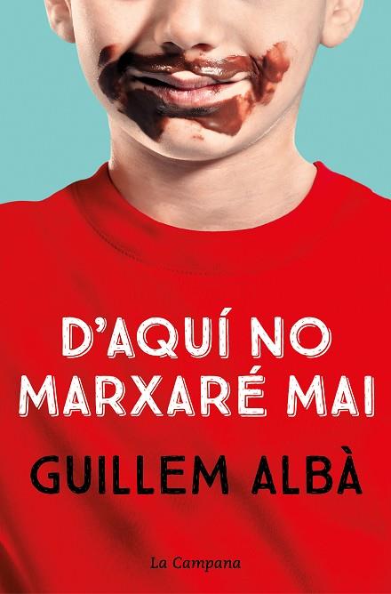 D'AQUÍ NO MARXARÉ MAI | 9788418226755 | ALBÀ, GUILLEM | Llibres Parcir | Librería Parcir | Librería online de Manresa | Comprar libros en catalán y castellano online