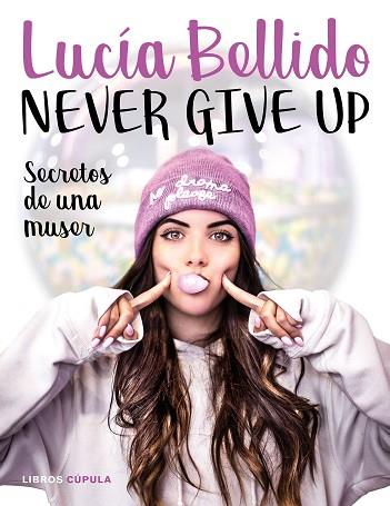 NEVER GIVE UP | 9788448024970 | BELLIDO SERRANO, LUCÍA | Llibres Parcir | Llibreria Parcir | Llibreria online de Manresa | Comprar llibres en català i castellà online