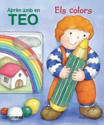 APREN AMB EN TEO ELS COLORS | 9788499324296 | VIOLETA DENOU | Llibres Parcir | Librería Parcir | Librería online de Manresa | Comprar libros en catalán y castellano online