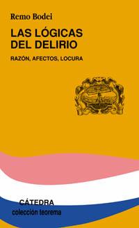 LA LOGICA DEL DELIRIO | 9788437619446 | BODEI | Llibres Parcir | Librería Parcir | Librería online de Manresa | Comprar libros en catalán y castellano online