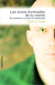 LAS ZONAS ILUMINADAS DE TU MENTE | 9788484602750 | CALLE RAMIRO | Llibres Parcir | Llibreria Parcir | Llibreria online de Manresa | Comprar llibres en català i castellà online