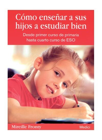 COMO ENSEÑAR HIJOS ESTUDIAR BIEN | 9788497990561 | FRONTY MIREILLE | Llibres Parcir | Llibreria Parcir | Llibreria online de Manresa | Comprar llibres en català i castellà online