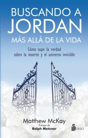 BUSCANDO A JORDAN, MÁS ALLÁ DE LA VIDA | 9788417030124 | MCKAY, MATTHEW | Llibres Parcir | Librería Parcir | Librería online de Manresa | Comprar libros en catalán y castellano online