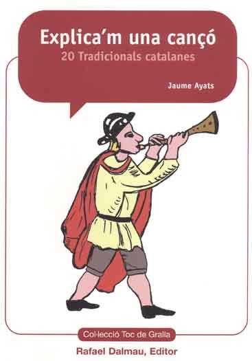 EXPLICA'M UNA CANÃO 20 TRADICIONALS CATALANES | 9788423207268 | AYATS JAUME | Llibres Parcir | Librería Parcir | Librería online de Manresa | Comprar libros en catalán y castellano online