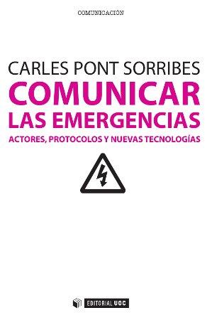 COMUNICAR LAS EMERGENCIAS | 9788490297674 | PONT SORRIBES, CARLES | Llibres Parcir | Librería Parcir | Librería online de Manresa | Comprar libros en catalán y castellano online