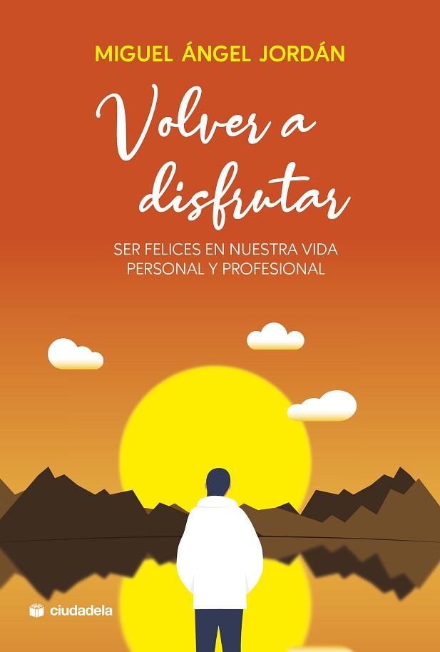 VOLVER A DISFRUTAR | 9788415436515 | JORDÁN, MIGUEL ÁNGEL | Llibres Parcir | Librería Parcir | Librería online de Manresa | Comprar libros en catalán y castellano online