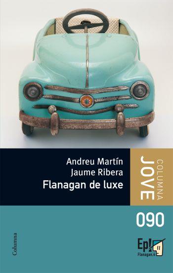 FLANAGAN DE LUXE | 9788499320007 | JAUME RIBERA/ANDREU MARTIN FARRERO | Llibres Parcir | Librería Parcir | Librería online de Manresa | Comprar libros en catalán y castellano online