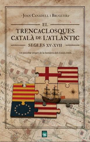 EL TRENCACLOSQUES CATALÀ DE L'ATLÀNTIC. SEGELSS XV-XVII | 9791388199233 | JOAN CANADELL BRUGUERA | Llibres Parcir | Llibreria Parcir | Llibreria online de Manresa | Comprar llibres en català i castellà online