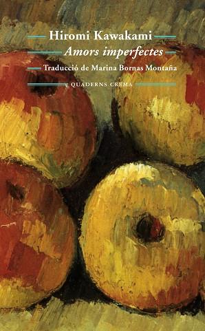 AMORS IMPERFECTES | 9788477275756 | KAWAKAMI, HIROMI | Llibres Parcir | Llibreria Parcir | Llibreria online de Manresa | Comprar llibres en català i castellà online