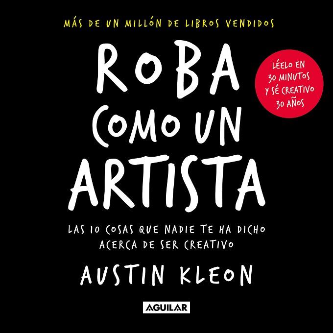 ROBA COMO UN ARTISTA | 9788403523838 | KLEON, AUSTIN | Llibres Parcir | Librería Parcir | Librería online de Manresa | Comprar libros en catalán y castellano online