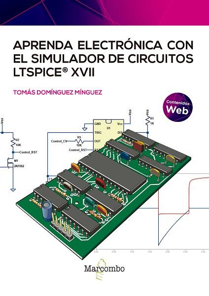 APRENDA ELECTRÓNICA CON EL SIMULADOR DE CIRCUITOS LTSPICE XVII | 9788426734211 | DOMÍNGUEZ MINGUEZ, TOMÁS | Llibres Parcir | Librería Parcir | Librería online de Manresa | Comprar libros en catalán y castellano online
