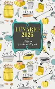 LUNARIO 2025 - HUERTO Y VIDA ECOLÓGICA | 9788427148246 | VV. AA. | Llibres Parcir | Librería Parcir | Librería online de Manresa | Comprar libros en catalán y castellano online