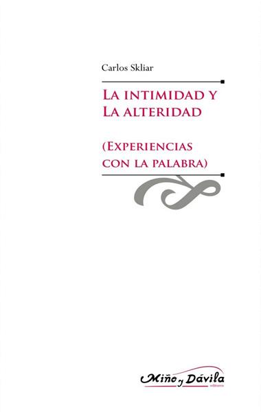INTIMIDAD Y LA ALTERIDAD. EXPERIENCIAS CON LA PALABRA | PODI83161 | SKLIAR  CARLOS | Llibres Parcir | Librería Parcir | Librería online de Manresa | Comprar libros en catalán y castellano online
