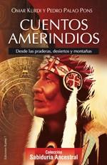 CUENTOS AMERINDIOS desde las praderas desiertos y monta±as | 9788496112070 | OMAR KURDI PEDRO PALAO PONS | Llibres Parcir | Librería Parcir | Librería online de Manresa | Comprar libros en catalán y castellano online
